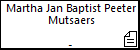 Martha Jan Baptist Peeter Mutsaers