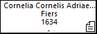 Cornelia Cornelis Adriaen Aert Fiers