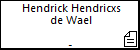 Hendrick Hendricxs de Wael